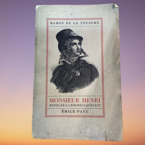 Livre Monsieur Henri , Henri De La Rochejaquelein 1772-1794, du Baron De La Tousche D' Avrigny