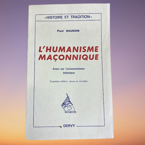 Livre L' Humanisme Maçonnique, De Paul Naudon