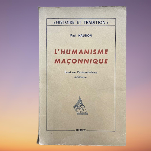 Livre L’Humanisme Maçonnique, De Paul Naudon