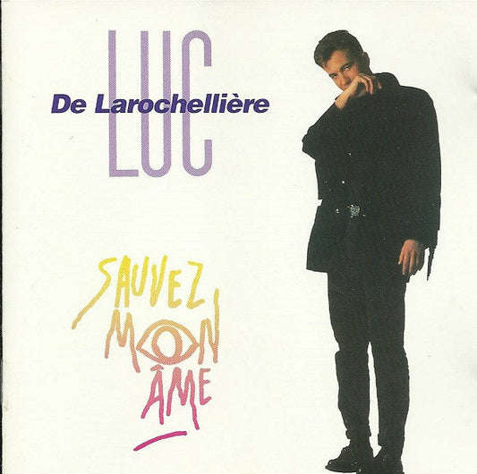 Cd Luc De Larochellière – Sauvez Mon Âme