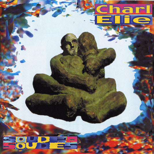 Cd CharlElie – Soudé - Soudés