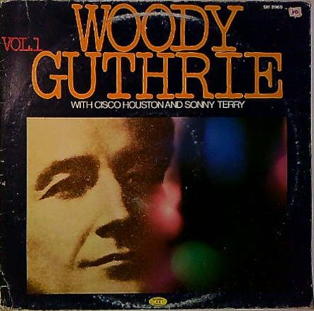 LP Woody Guthrie with Cisco Houston and Sonny Terry – Woody Guthrie Vol. 1