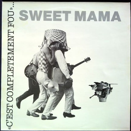 LP Sweet Mama – C'est Completement Fou