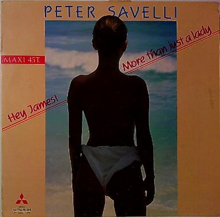 Maxi 45 Tours Peter Savelli – Hey James ! / More Than Just A Lady