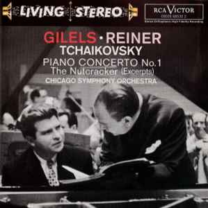 Cd Tchaikovsky, Fritz Reiner, The Chicago Symphony Orchestra, Emil Gilels – Piano Concerto No. 1, The Nutcracker (Excerpts) 090266853021