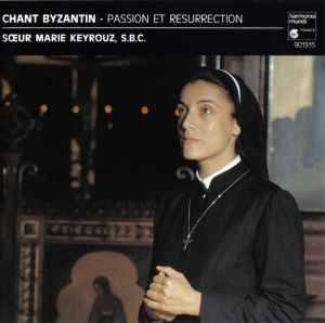 Cd Sœur Marie Keyrouz, S.B.C – Chant Byzantin - Passion Et Résurrection