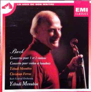 Cd J. S. Bach, Menuhin, Bath Festival Orchestra ‎– Concertos Pour Violon En La Mineur Et En Mi Majeur - Concerto Pour Deux Violons En Ré Mineur - Concerto pour violon, hautbois et orchestre en Ré mineur