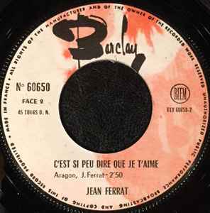 SP Jean Ferrat – C’est Toujours La Première Fois - C'est Si Peu Dire Que Je T'aime