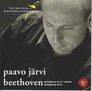 CD Ludwig van Beethoven, Paavo Järvi, The Deutsche Kammerphilharmonie Bremen – Symphony No 3 / Eroica • Symphony No 8