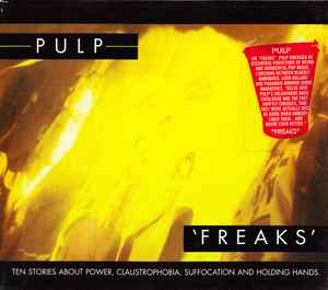 Cd Pulp – Freaks (Ten Stories About Power, Claustrophobia, Suffocation And Holding Hands.)