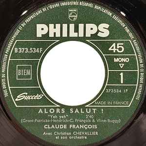 SP Claude François – Alors Salut !  Yeh Yeh / Tout Ça C’était Hier