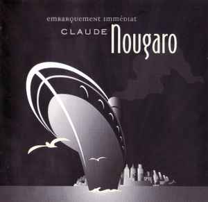 Cd Claude Nougaro – Embarquement Immediat