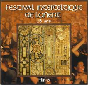 Cd Festival Interceltique De Lorient - 25 Ans - Hirio