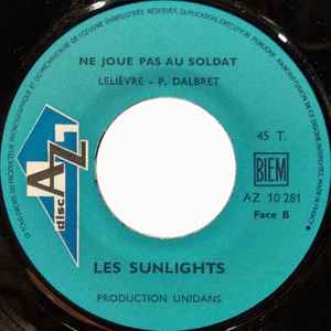 SP Les Sunlights – Avant le Jazz / Ne joue pas au soldat