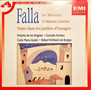 Cd Falla : Victoria De Los Angeles, Gonzalo Soriano, Philharmonia Orchestra, Orchestre De La Société Des Concerts Du Conservatoire, Carlo Maria Giulini, Rafael Frühbeck De Burgos ‎– Le Tricorne - L'Amour Sorcier - Nuits Dans Les Jardins D'Espagne