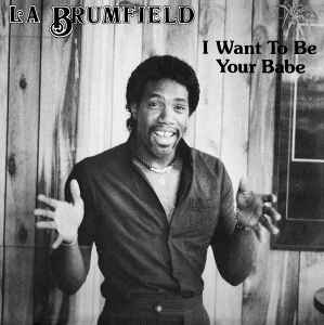 Cd LA Brumfield – I Want To Be Your Babe