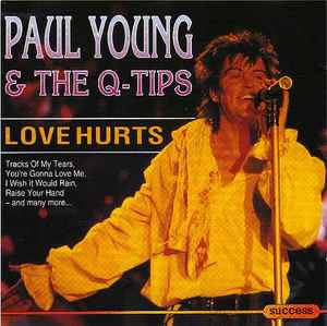 Cd Paul Young & The Q-Tips – Love Hurts