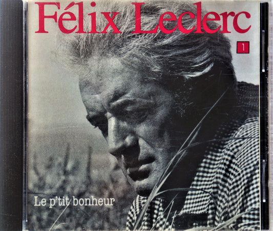 Cd Félix Leclerc – Le P'tit Bonheur, Vol. 1