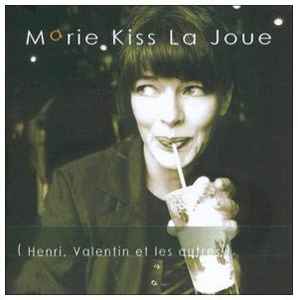 Cd Marie Kiss La Joue – ( Henri, Valentin et les autres )