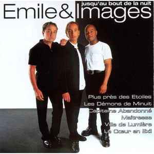 Cd Emile & Images – Jusqu'au Bout De La Nuit