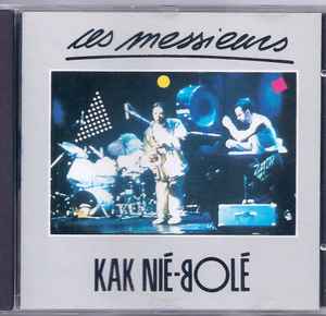 Cd Ces Messieurs – Kak Nié-Bolé