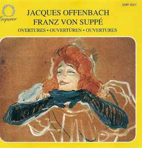 Jacques Offenbach, Franz von Suppé – Overtures • Ouvertüren • Ouvertures