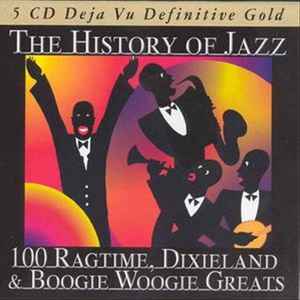 Cd The History Of Jazz - 100 Ragtime, Dixieland & Boogie Woogie Greats