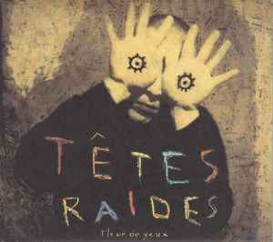 Cd Têtes Raides – Fleur De Yeux