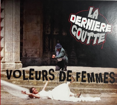 Cd La Dernière Goutte - Voleurs De Femmes